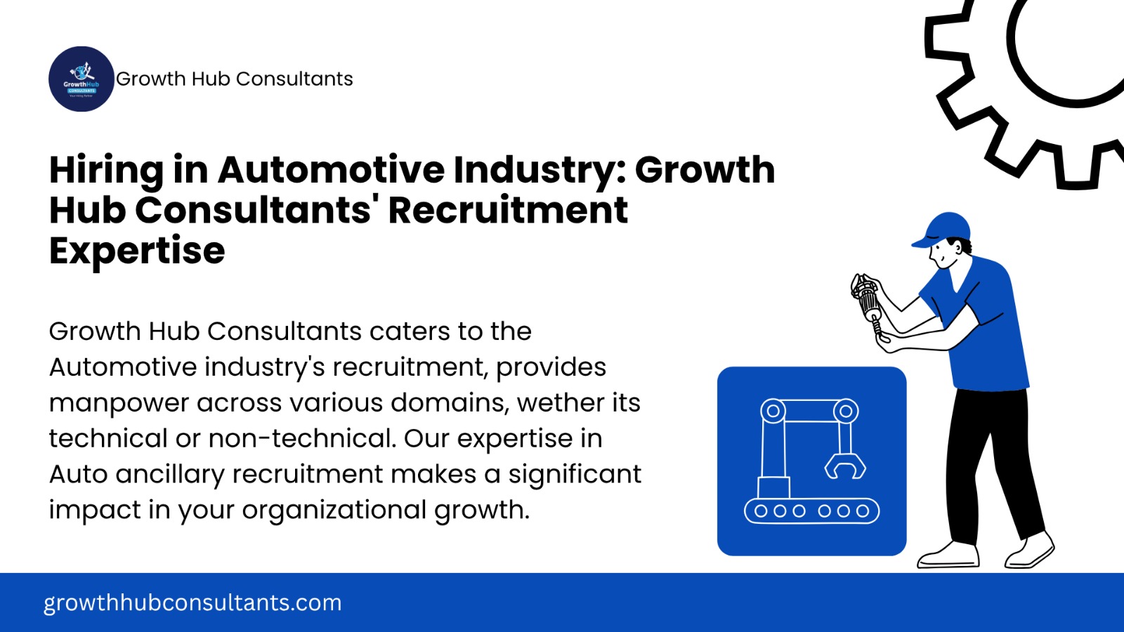 Hiring in Automotive Industry: Growth Hub Consultants' Recruitment Expertise